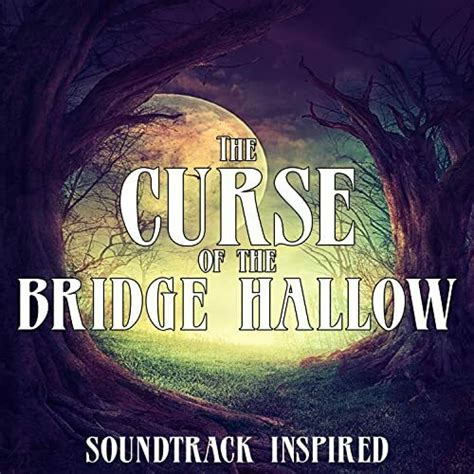 The curss of bridge hollow soundtrack